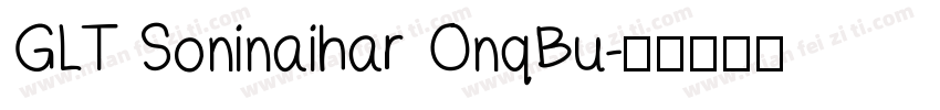 GLT Soninaihar OnqBu字体转换